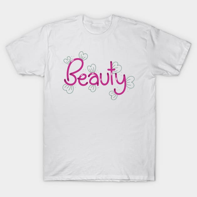 Beauty - Digitally Handwritten Creative Graphics GC-094 T-Shirt by GraphicCharms